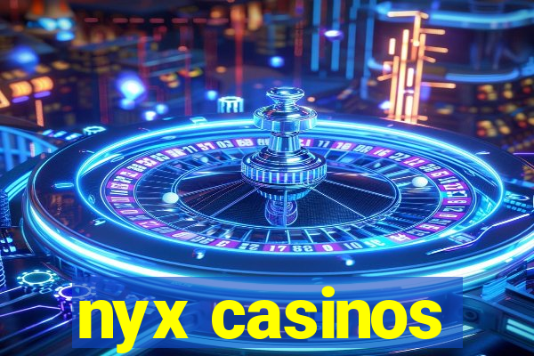 nyx casinos